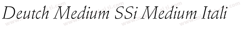 Deutch Medium SSi Medium Italic字体转换